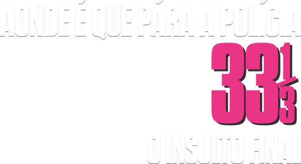 Corra que a Polícia Vem Aí! 33⅓: O Insulto Final
